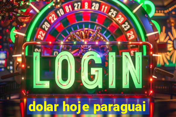 dolar hoje paraguai